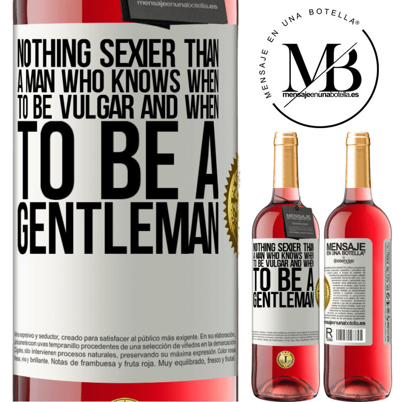 29,95 € Free Shipping | Rosé Wine ROSÉ Edition Nothing sexier than a man who knows when to be vulgar and when to be a gentleman White Label. Customizable label Young wine Harvest 2021 Tempranillo