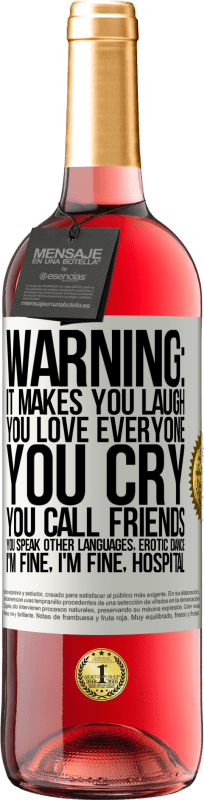 29,95 € | Rosé Wine ROSÉ Edition Warning: it makes you laugh, you love everyone, you cry, you call friends, you speak other languages, erotic dance, I'm fine White Label. Customizable label Young wine Harvest 2024 Tempranillo