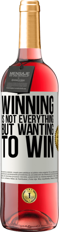 «Winning is not everything, but wanting to win» ROSÉ Edition
