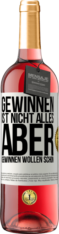 29,95 € | Roséwein ROSÉ Ausgabe Gewinnen ist nicht alles, aber gewinnen wollen schon Weißes Etikett. Anpassbares Etikett Junger Wein Ernte 2025 Tempranillo
