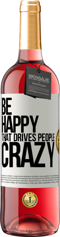 29,95 € Free Shipping | Rosé Wine ROSÉ Edition Be happy. That drives people crazy White Label. Customizable label Young wine Harvest 2024 Tempranillo