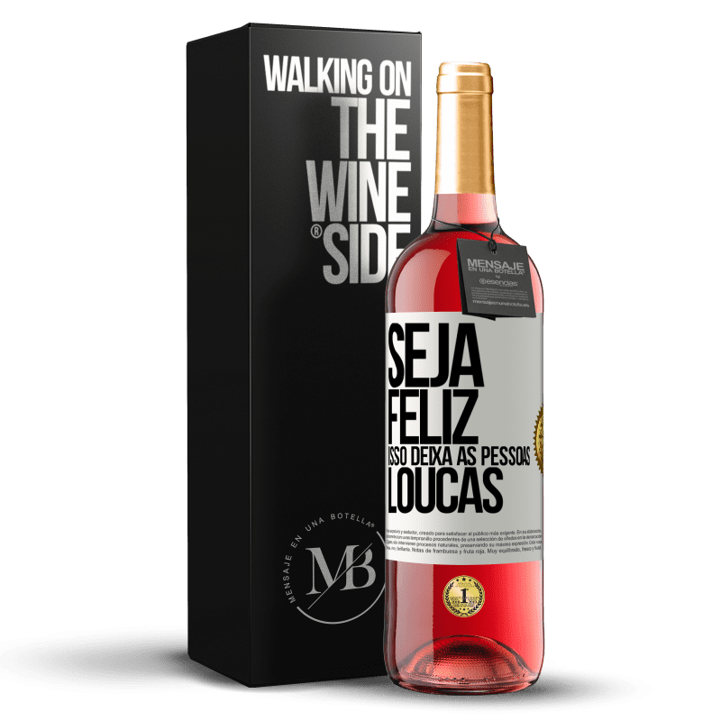 29,95 € Envio grátis | Vinho rosé Edição ROSÉ Seja feliz. Isso deixa as pessoas loucas Etiqueta Branca. Etiqueta personalizável Vinho jovem Colheita 2024 Tempranillo