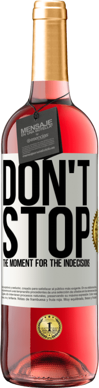 29,95 € | Rosé Wine ROSÉ Edition Don't stop the moment for the indecisions White Label. Customizable label Young wine Harvest 2025 Tempranillo