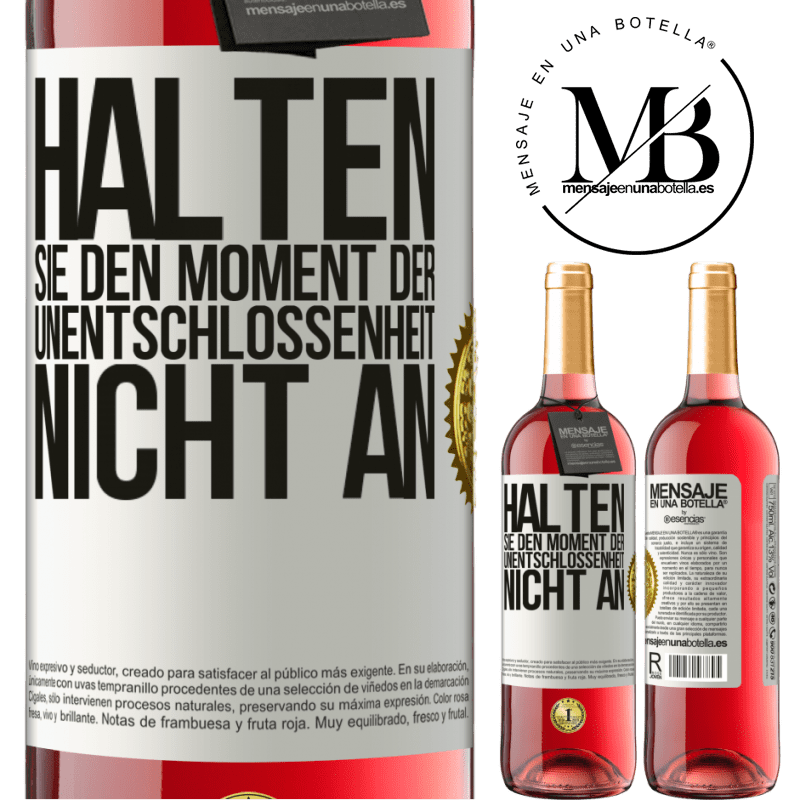 29,95 € Kostenloser Versand | Roséwein ROSÉ Ausgabe Halte den Moment der Unentschlossenheit nicht an Weißes Etikett. Anpassbares Etikett Junger Wein Ernte 2023 Tempranillo