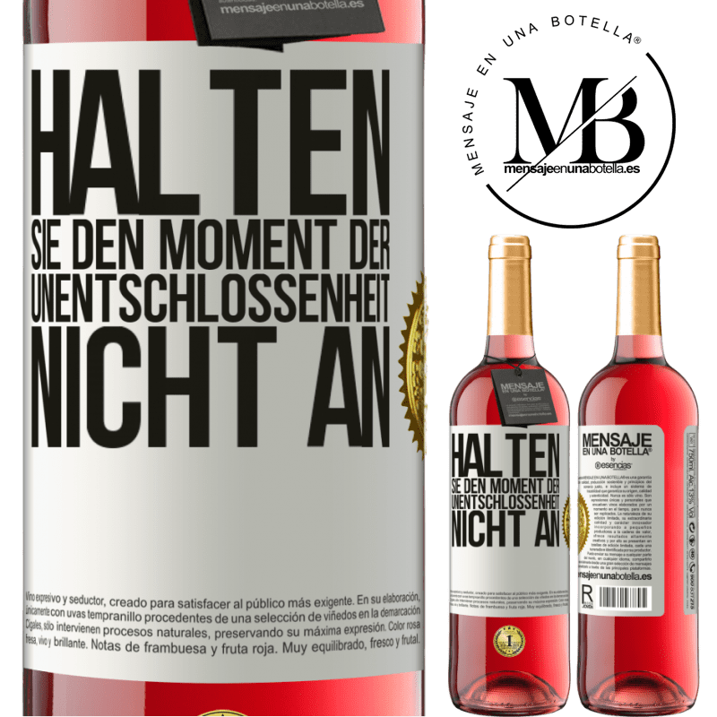 29,95 € Kostenloser Versand | Roséwein ROSÉ Ausgabe Halte den Moment der Unentschlossenheit nicht an Weißes Etikett. Anpassbares Etikett Junger Wein Ernte 2025 Tempranillo
