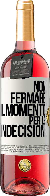 29,95 € Spedizione Gratuita | Vino rosato Edizione ROSÉ Non fermare il momento per le indecisioni Etichetta Bianca. Etichetta personalizzabile Vino giovane Raccogliere 2023 Tempranillo