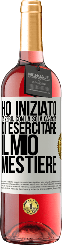 Spedizione Gratuita | Vino rosato Edizione ROSÉ Ho iniziato da zero, con la sola capacità di esercitare il mio mestiere Etichetta Bianca. Etichetta personalizzabile Vino giovane Raccogliere 2023 Tempranillo