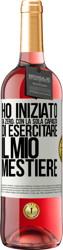 29,95 € Spedizione Gratuita | Vino rosato Edizione ROSÉ Ho iniziato da zero, con la sola capacità di esercitare il mio mestiere Etichetta Bianca. Etichetta personalizzabile Vino giovane Raccogliere 2025 Tempranillo