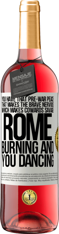 29,95 € | Rosé Wine ROSÉ Edition You have that pre-war peace that makes the brave nervous, which makes cowards savage. Rome burning and you dancing White Label. Customizable label Young wine Harvest 2023 Tempranillo