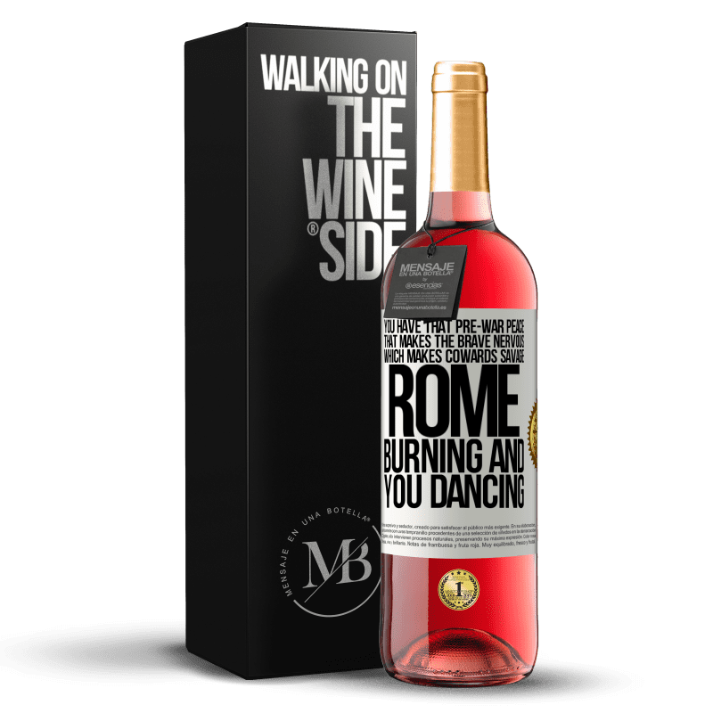29,95 € Free Shipping | Rosé Wine ROSÉ Edition You have that pre-war peace that makes the brave nervous, which makes cowards savage. Rome burning and you dancing White Label. Customizable label Young wine Harvest 2023 Tempranillo