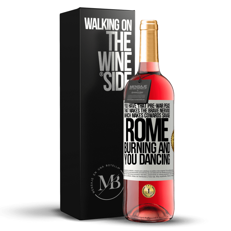 29,95 € Бесплатная доставка | Розовое вино Издание ROSÉ У вас есть тот довоенный мир, который заставляет смелых нервничать, что делает диких трусов. Рим горит и ты танцуешь Белая этикетка. Настраиваемая этикетка Молодое вино Урожай 2024 Tempranillo