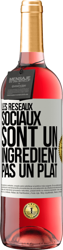 29,95 € | Vin rosé Édition ROSÉ Les réseaux sociaux sont un ingrédient pas un plat Étiquette Blanche. Étiquette personnalisable Vin jeune Récolte 2024 Tempranillo