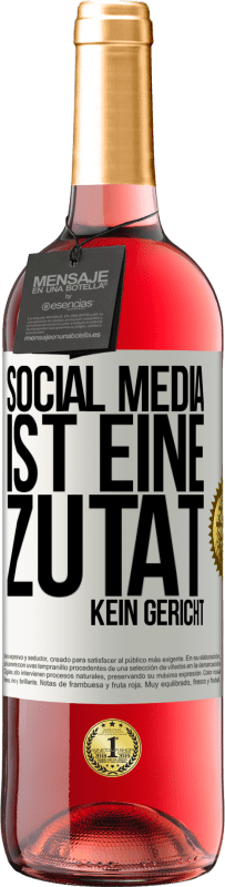 29,95 € Kostenloser Versand | Roséwein ROSÉ Ausgabe Social Media ist eine Zutat, kein Gericht Weißes Etikett. Anpassbares Etikett Junger Wein Ernte 2025 Tempranillo