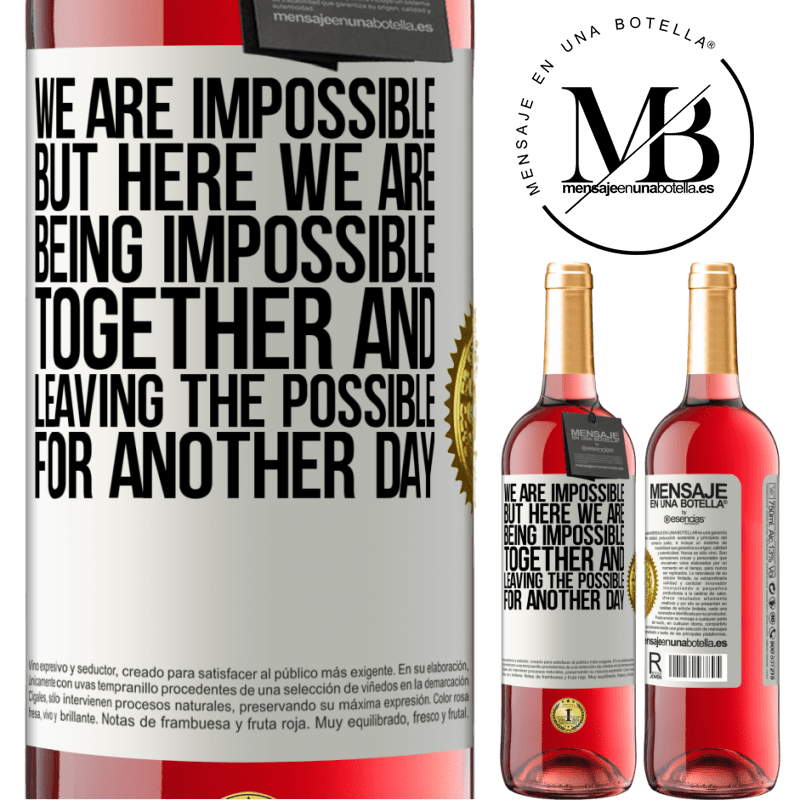 29,95 € Free Shipping | Rosé Wine ROSÉ Edition We are impossible, but here we are, being impossible together and leaving the possible for another day White Label. Customizable label Young wine Harvest 2022 Tempranillo