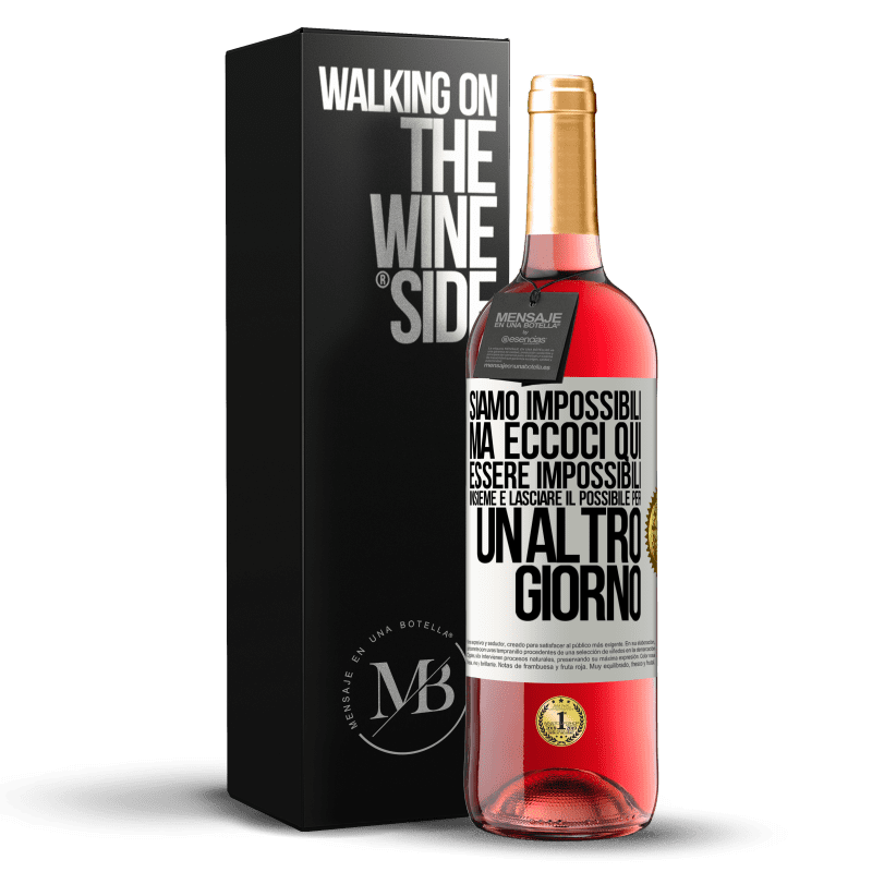 29,95 € Spedizione Gratuita | Vino rosato Edizione ROSÉ Siamo impossibili, ma eccoci qui, essere impossibili insieme e lasciare il possibile per un altro giorno Etichetta Bianca. Etichetta personalizzabile Vino giovane Raccogliere 2024 Tempranillo