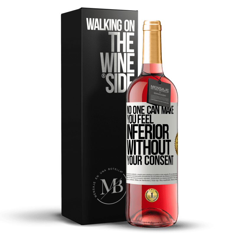 29,95 € Free Shipping | Rosé Wine ROSÉ Edition No one can make you feel inferior without your consent White Label. Customizable label Young wine Harvest 2022 Tempranillo