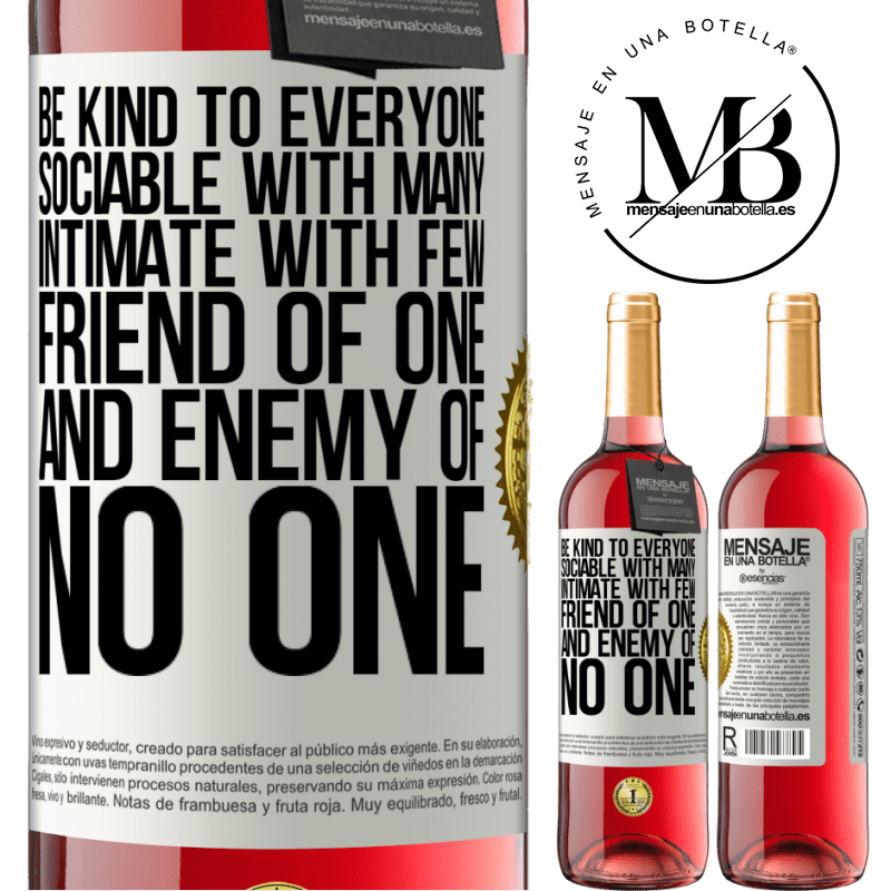 29,95 € Free Shipping | Rosé Wine ROSÉ Edition Be kind to everyone, sociable with many, intimate with few, friend of one, and enemy of no one White Label. Customizable label Young wine Harvest 2021 Tempranillo