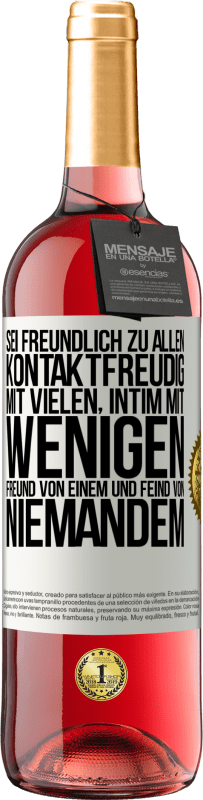 29,95 € | Roséwein ROSÉ Ausgabe Sei freundlich zu allen, kontaktfreudig mit vielen, intim mit wenigen, Freund von einem und Feind von niemandem. Weißes Etikett. Anpassbares Etikett Junger Wein Ernte 2024 Tempranillo