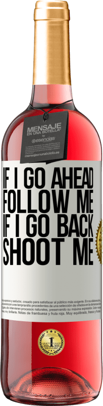 29,95 € | Rosé Wine ROSÉ Edition If I go ahead follow me, if I go back, shoot me White Label. Customizable label Young wine Harvest 2025 Tempranillo