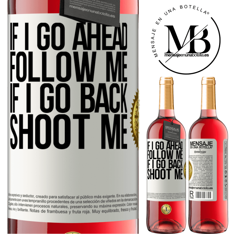 24,95 € Free Shipping | Rosé Wine ROSÉ Edition If I go ahead follow me, if I go back, shoot me White Label. Customizable label Young wine Harvest 2021 Tempranillo