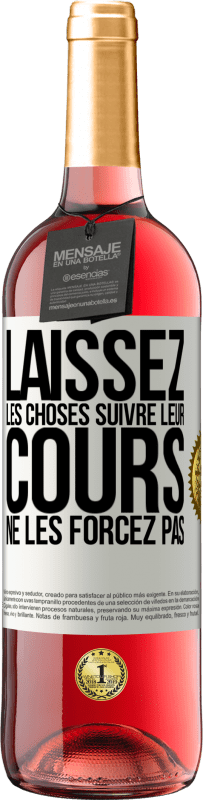 29,95 € Envoi gratuit | Vin rosé Édition ROSÉ Laissez les choses suivre leur cours, ne les forcez pas Étiquette Blanche. Étiquette personnalisable Vin jeune Récolte 2025 Tempranillo