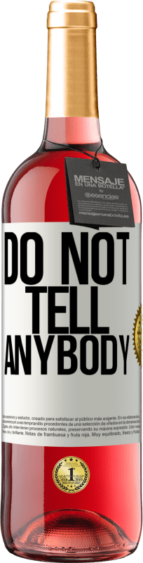 29,95 € | 桃红葡萄酒 ROSÉ版 Do not tell anybody 白标. 可自定义的标签 青年酒 收成 2024 Tempranillo