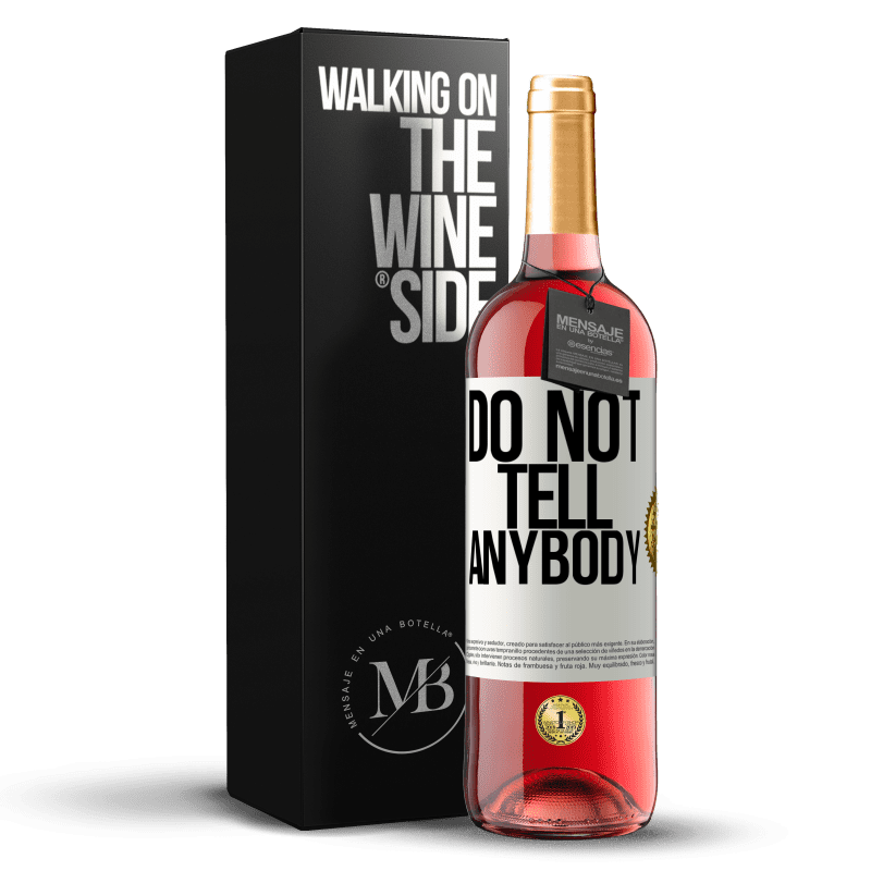 24,95 € Free Shipping | Rosé Wine ROSÉ Edition Do not tell anybody White Label. Customizable label Young wine Harvest 2021 Tempranillo