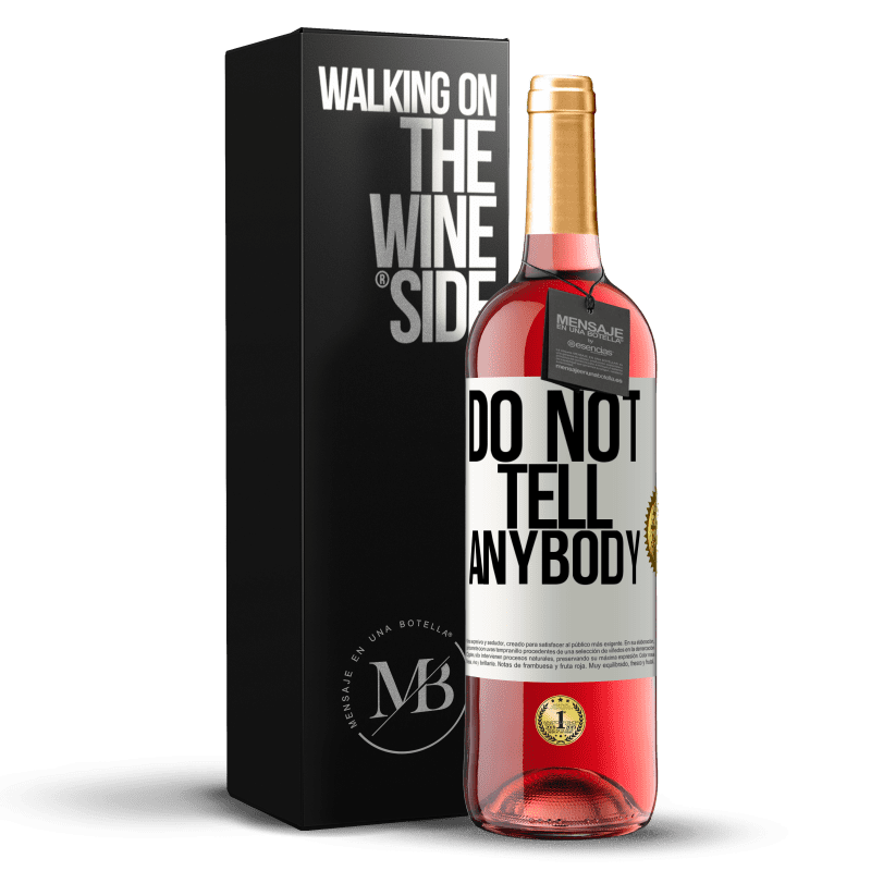 29,95 € Free Shipping | Rosé Wine ROSÉ Edition Do not tell anybody White Label. Customizable label Young wine Harvest 2025 Tempranillo