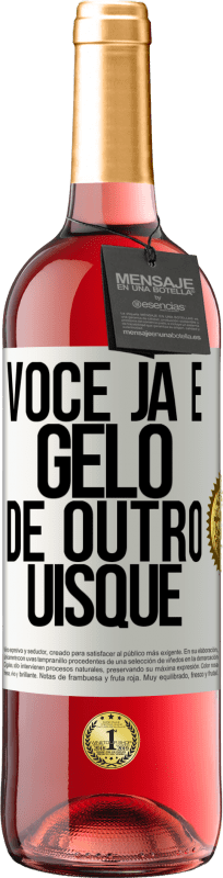 29,95 € | Vinho rosé Edição ROSÉ Você já é gelo de outro uísque Etiqueta Branca. Etiqueta personalizável Vinho jovem Colheita 2024 Tempranillo