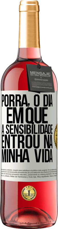 29,95 € Envio grátis | Vinho rosé Edição ROSÉ Porra, o dia em que a sensibilidade entrou na minha vida Etiqueta Branca. Etiqueta personalizável Vinho jovem Colheita 2025 Tempranillo
