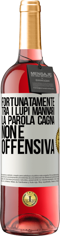 29,95 € | Vino rosato Edizione ROSÉ Fortunatamente tra i lupi mannari, la parola cagna non è offensiva Etichetta Bianca. Etichetta personalizzabile Vino giovane Raccogliere 2025 Tempranillo