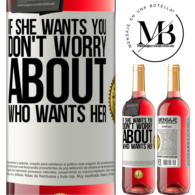 24,95 € Free Shipping | Rosé Wine ROSÉ Edition If she wants you, don't worry about who wants her White Label. Customizable label Young wine Harvest 2021 Tempranillo