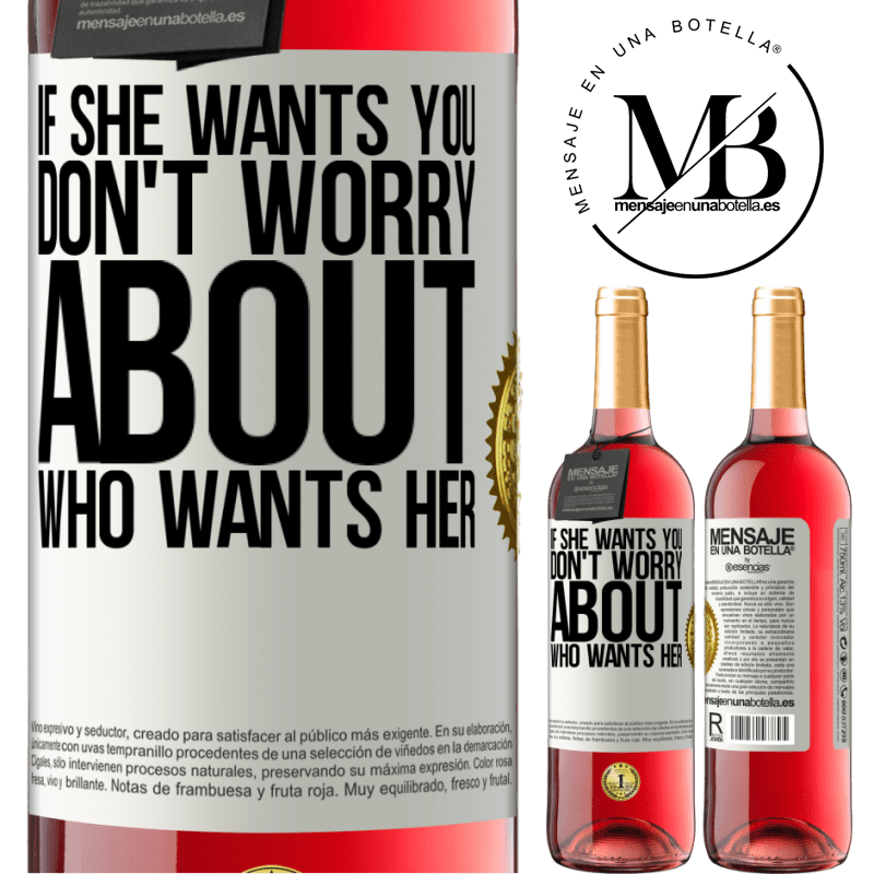 29,95 € Free Shipping | Rosé Wine ROSÉ Edition If she wants you, don't worry about who wants her White Label. Customizable label Young wine Harvest 2023 Tempranillo