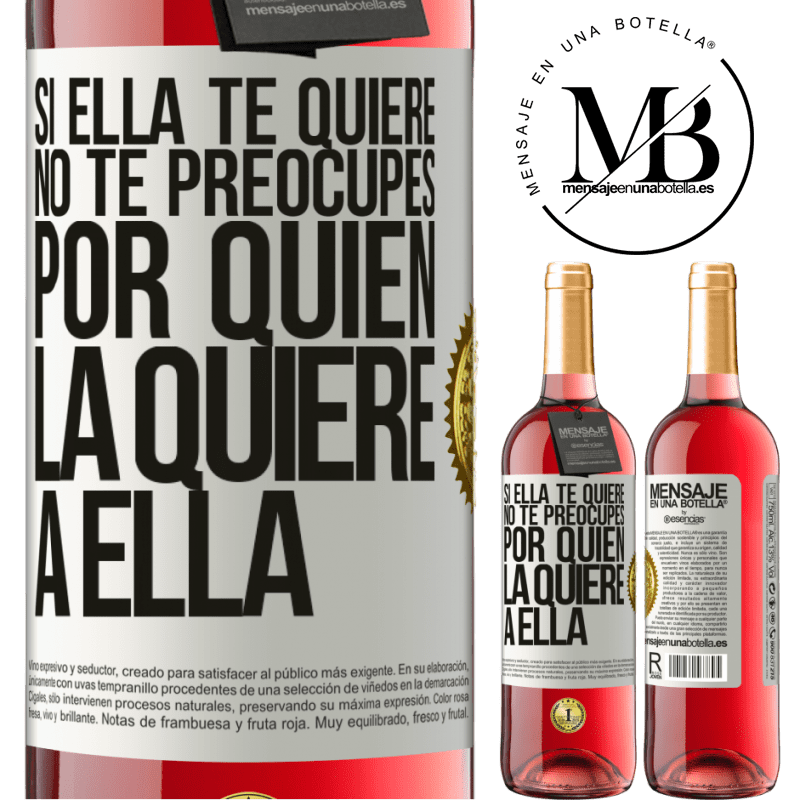 29,95 € Envío gratis | Vino Rosado Edición ROSÉ Si ella te quiere, no te preocupes por quién la quiere a ella Etiqueta Blanca. Etiqueta personalizable Vino joven Cosecha 2023 Tempranillo