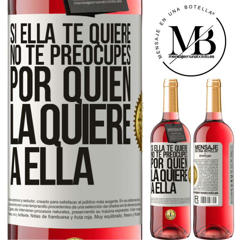 29,95 € Envío gratis | Vino Rosado Edición ROSÉ Si ella te quiere, no te preocupes por quién la quiere a ella Etiqueta Blanca. Etiqueta personalizable Vino joven Cosecha 2025 Tempranillo