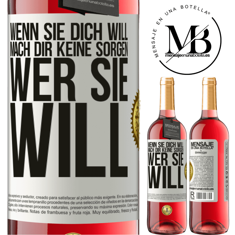 29,95 € Kostenloser Versand | Roséwein ROSÉ Ausgabe Wenn sie dich liebt, mach dir keine Sorgen wer sie liebt Weißes Etikett. Anpassbares Etikett Junger Wein Ernte 2023 Tempranillo