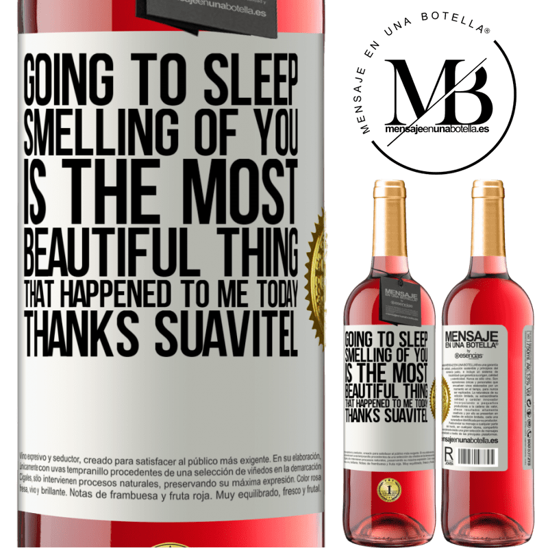 24,95 € Free Shipping | Rosé Wine ROSÉ Edition Going to sleep smelling of you is the most beautiful thing that happened to me today. Thanks Suavitel White Label. Customizable label Young wine Harvest 2021 Tempranillo