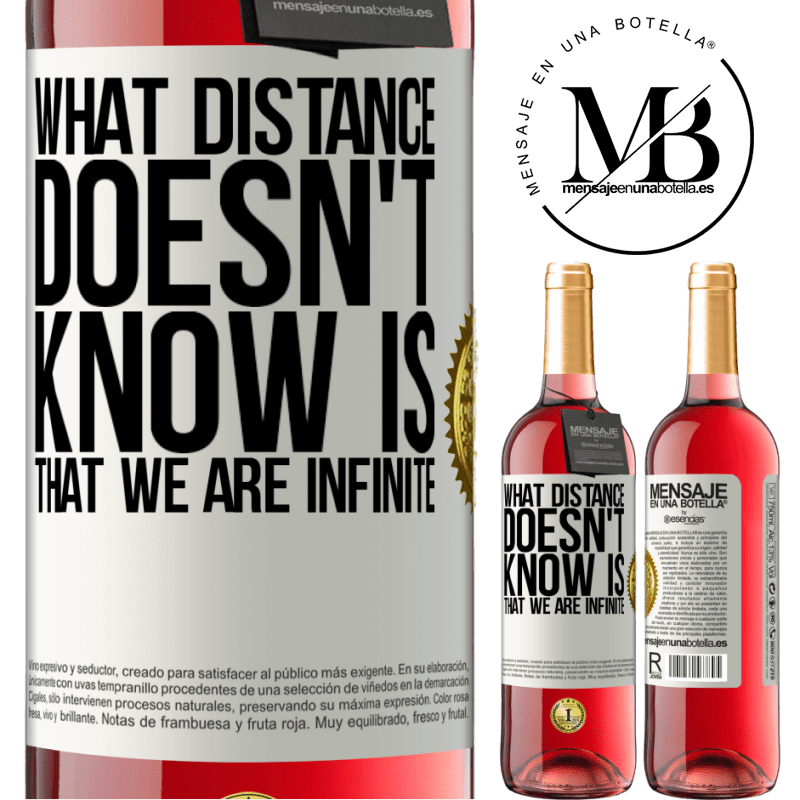 29,95 € Free Shipping | Rosé Wine ROSÉ Edition What distance does not know is that we are infinite White Label. Customizable label Young wine Harvest 2022 Tempranillo