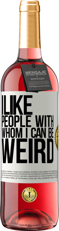 29,95 € | Rosé Wine ROSÉ Edition I like people with whom I can be weird White Label. Customizable label Young wine Harvest 2024 Tempranillo