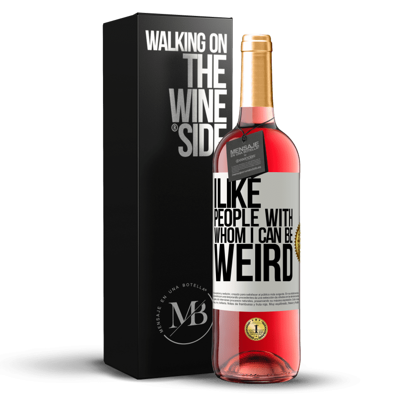 29,95 € Free Shipping | Rosé Wine ROSÉ Edition I like people with whom I can be weird White Label. Customizable label Young wine Harvest 2023 Tempranillo