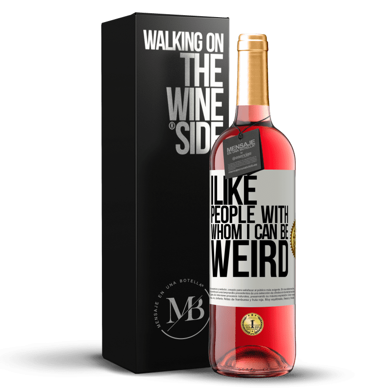 29,95 € Free Shipping | Rosé Wine ROSÉ Edition I like people with whom I can be weird White Label. Customizable label Young wine Harvest 2025 Tempranillo