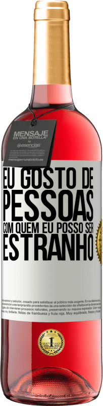 29,95 € | Vinho rosé Edição ROSÉ Eu gosto de pessoas com quem eu posso ser estranho Etiqueta Branca. Etiqueta personalizável Vinho jovem Colheita 2025 Tempranillo