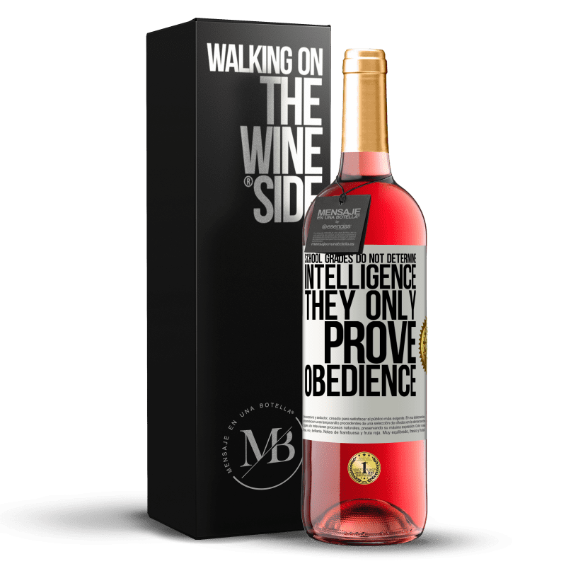 29,95 € Free Shipping | Rosé Wine ROSÉ Edition School grades do not determine intelligence. They only prove obedience White Label. Customizable label Young wine Harvest 2022 Tempranillo