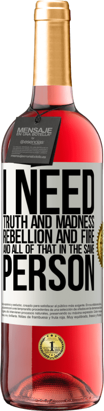29,95 € | Розовое вино Издание ROSÉ Мне нужна правда и безумие, бунт и огонь ... И все это в одном лице Белая этикетка. Настраиваемая этикетка Молодое вино Урожай 2025 Tempranillo