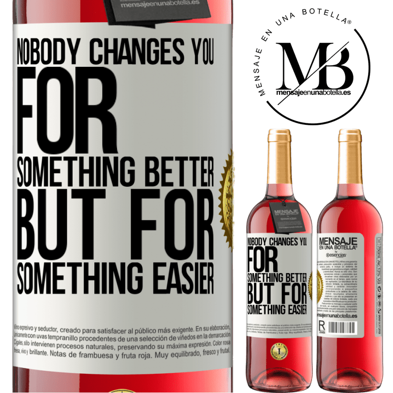 24,95 € Free Shipping | Rosé Wine ROSÉ Edition Nobody changes you for something better, but for something easier White Label. Customizable label Young wine Harvest 2021 Tempranillo