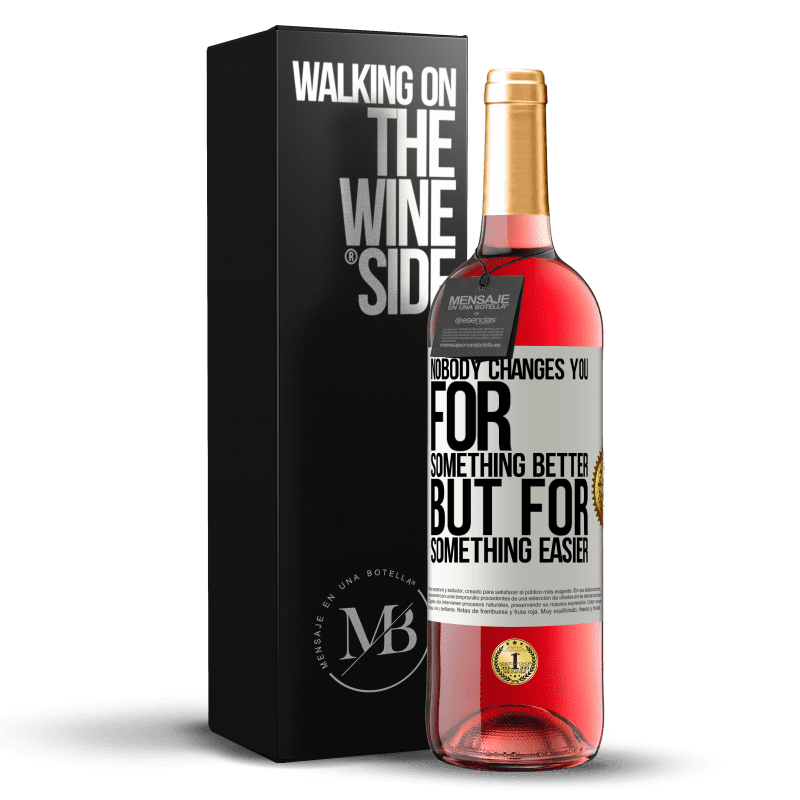 24,95 € Free Shipping | Rosé Wine ROSÉ Edition Nobody changes you for something better, but for something easier White Label. Customizable label Young wine Harvest 2021 Tempranillo