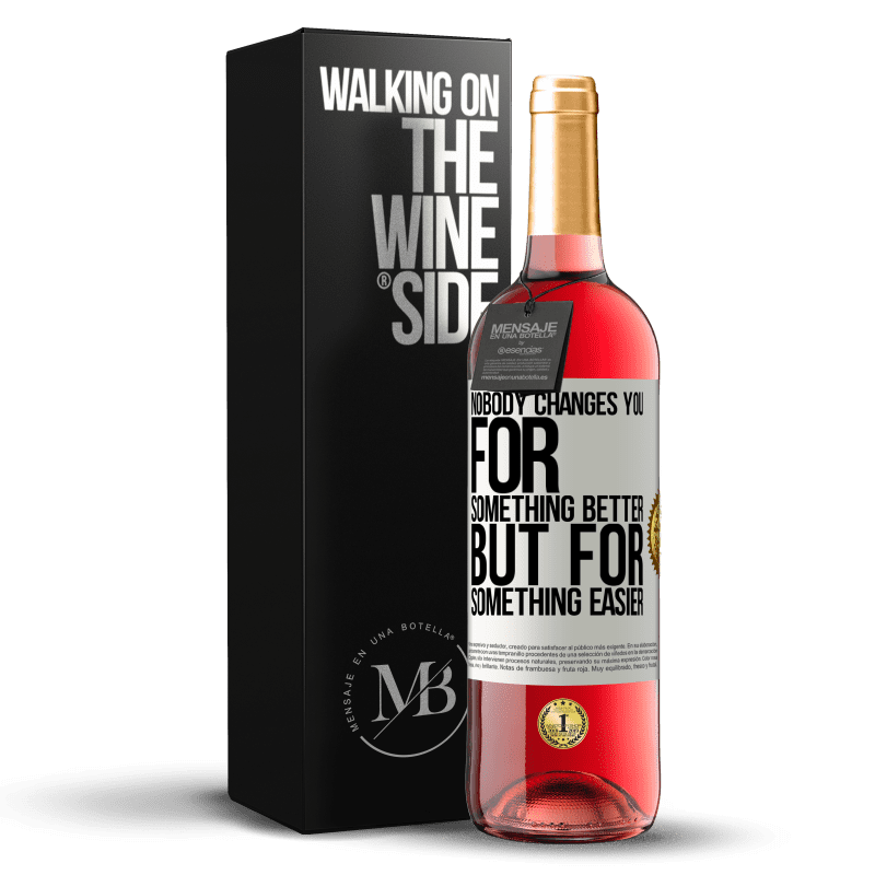 29,95 € Free Shipping | Rosé Wine ROSÉ Edition Nobody changes you for something better, but for something easier White Label. Customizable label Young wine Harvest 2025 Tempranillo
