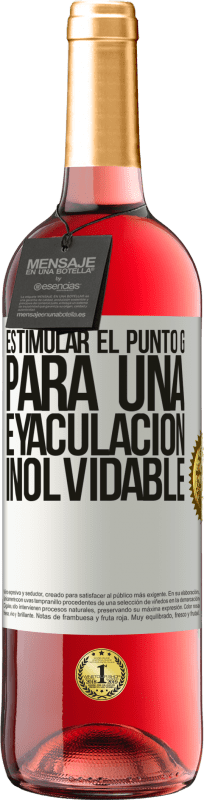 29,95 € Envío gratis | Vino Rosado Edición ROSÉ Estimular el Punto G para una eyaculación inolvidable Etiqueta Blanca. Etiqueta personalizable Vino joven Cosecha 2025 Tempranillo