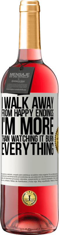 29,95 € Free Shipping | Rosé Wine ROSÉ Edition I walk away from happy endings, I'm more than watching it burn everything White Label. Customizable label Young wine Harvest 2023 Tempranillo