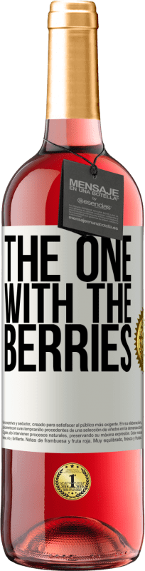 «The one with the berries» Edição ROSÉ